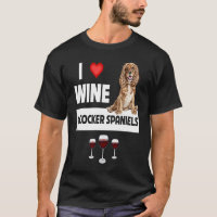 I Love Wine and Cocker Spaniels Dog Mom Dad Drinki