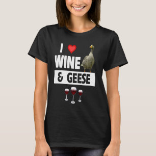 I Love Wine and Geese Goose Bird Watching Waterfow T-Shirt