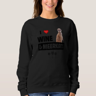 I Love Wine and Meerkats Mum Dad Drinking Red Whit Sweatshirt