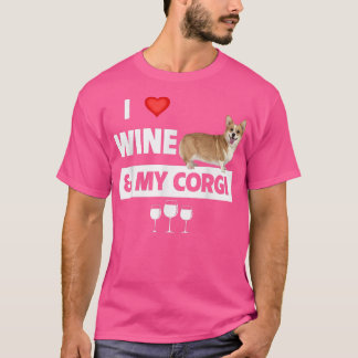 I Love Wine And My Corgi Mum Dad Dog Drinking Pet  T-Shirt