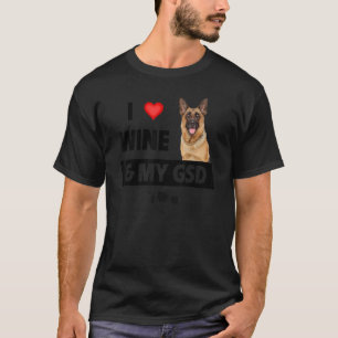 I Love Wine And My Gsd Mum Dad Drinking German She T-Shirt