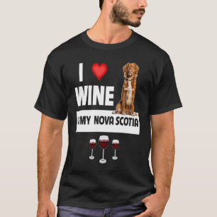 I Love Wine and My Nova Scotia Duck Dog Mom Dad Dr T-Shirt