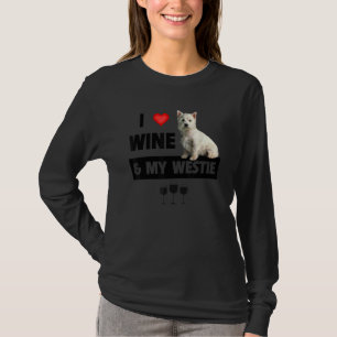I Love Wine And My Westie Mom Dad Dog West Highlan T-Shirt