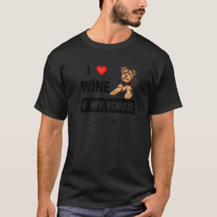 I Love Wine And My Yorkie Mum Dad Yorkshire Terrie T-Shirt
