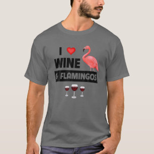 I Love Wine And Pink Flamingos Zoo Wildlife Nature T-Shirt