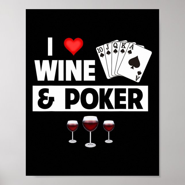 I Love Wine And Poker Cards Royal Flush Casino Gam Poster (Front)