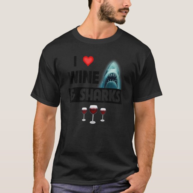 I Love Wine and Sharks Funny Drinking Great White  T-Shirt (Front)