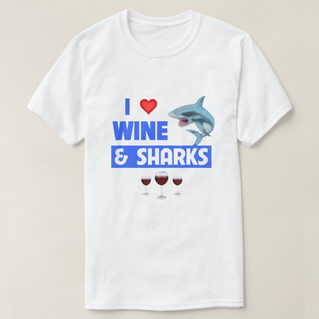 I Love Wine and Sharks T-Shirt (Design Front)