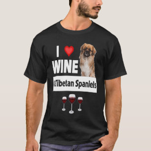 I Love Wine and Tibetan Spaniels Dog Mom Dad Drink T-Shirt