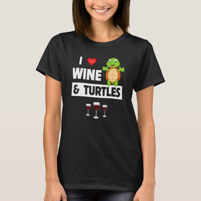 I Love Wine and Turtles Drinking Glass Tortoise Re T-Shirt (Front)