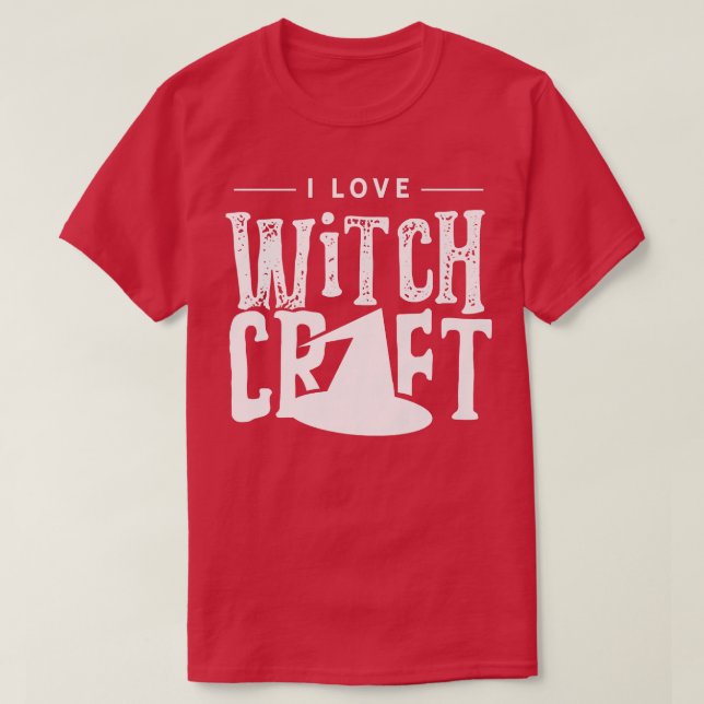 I love witchcraft Broom Witch Witcher Witches  T-Shirt (Design Front)