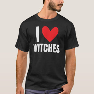 I Love Witches Halloween Scary Costume Broom Woman T-Shirt