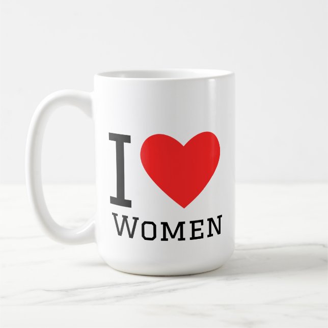 I love women  coffee mug (Left)