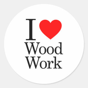 I Love Wood Work Classic Round Sticker