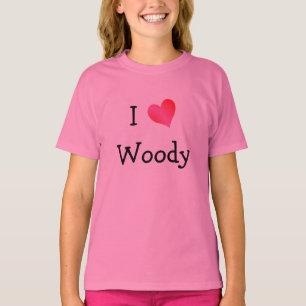 I Love Woody T-Shirt