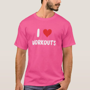 I Love Workouts - Gym Fitness Health Weights Yoga T-Shirt
