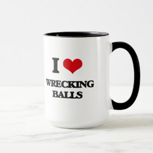 I love Wrecking Balls Mug