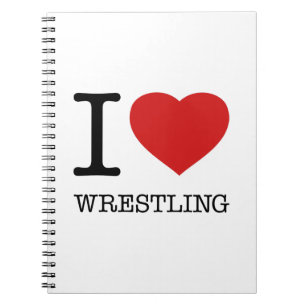 I LOVE WRESTLING NOTEBOOK