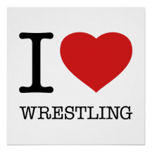I LOVE WRESTLING POSTER