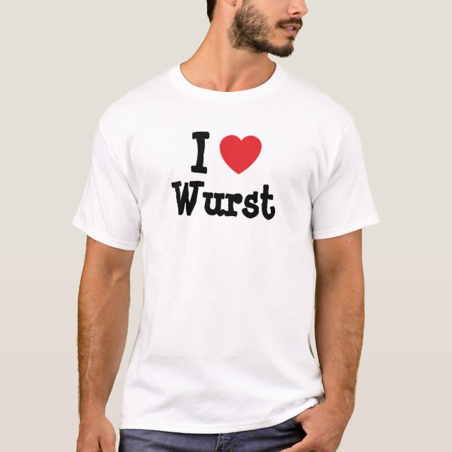 I love Wurst heart T-Shirt (Front)