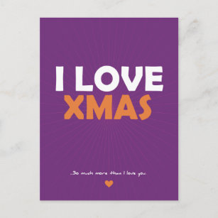 I Love Xmas - so much more than I love you Holiday Postcard