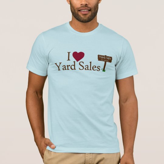 I Love Yard Sales T-Shirt