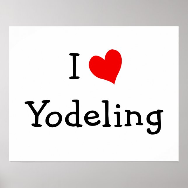 I Love Yodeling Poster (Front)