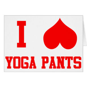 I Love Yoga Pants