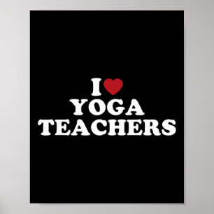 I Love Yoga Teachers, I Heart Yoga Teachers Poster