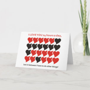 I LOVE YOU 24 hours a day Card