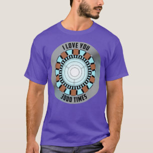 I LOVE YOU 3000 TIMES T-Shirt
