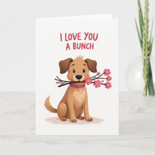 I Love You A Bunch Dog Card