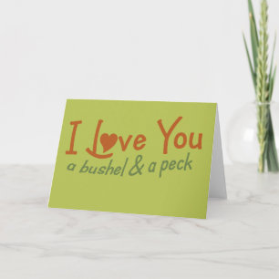 I love you a bushel and a peck card