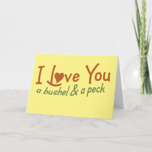 I love you a bushel and a peck card
