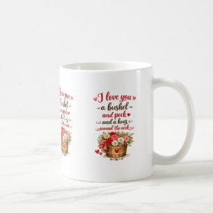 I love you a bushel and a peck coffee mug