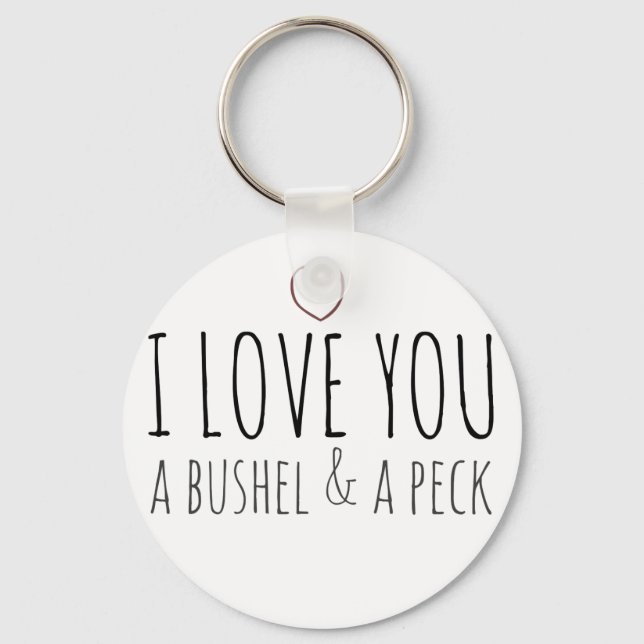 I love you a bushel and a peck key ring (Front)