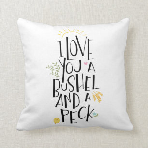 I Love You A Bushel And A Peck   {Pink Back} Cushion