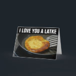 I LOVE YOU A LATKE Hanukkah Greeting Cards<br><div class="desc">I LOVE YOU A LATKE Hanukkah greeting cards. Inside reads: Happy Hanukkah</div>