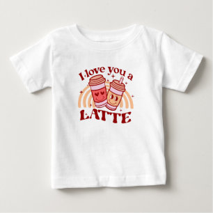 I Love You A Latte Baby T-Shirt
