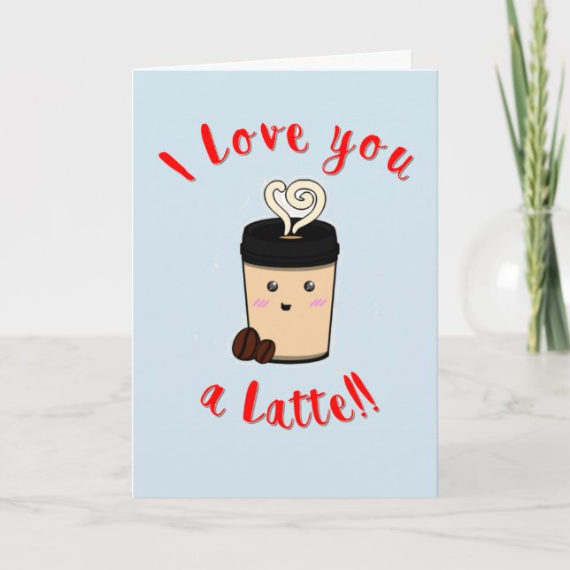 I love you a latte card (Front)