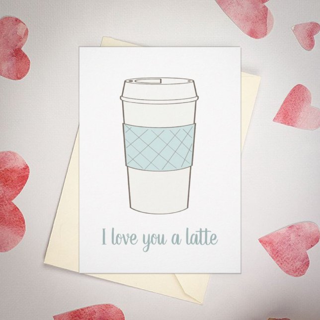 I love you a Latte coffee cup Valentine Holiday Card (Creator Uploaded)