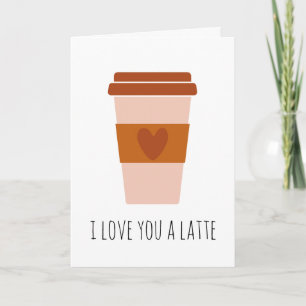 i love you a latte coffee funny i love you cards