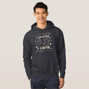 I Love You a Latte – Coffee Lover Apparel Design Hoodie