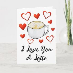 I Love You A Latte Coffee Lover Valentine's Day Card