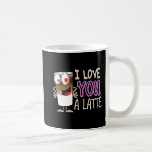 I Love You a Latte Coffee Mug