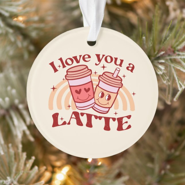 I Love You A Latte | Cute Coffee Cup Pun Ornament (Tree)