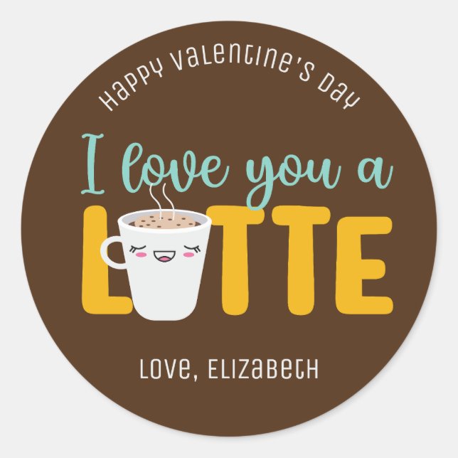 I Love You A Latte Funny Pun Cute Valentine's Day Classic Round Sticker (Front)