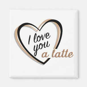 I love you a latte Magnet