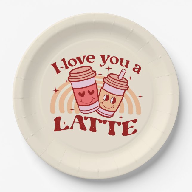 I Love You A Latte Paper Plate (Front)