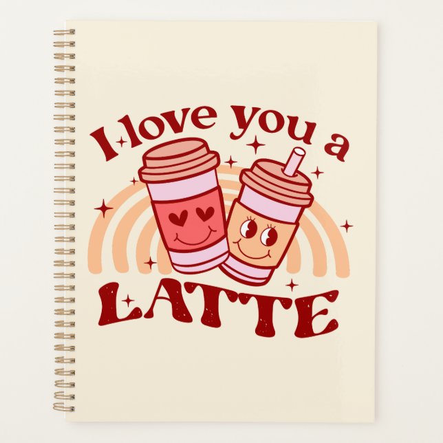 I Love You A Latte Planner (Front)